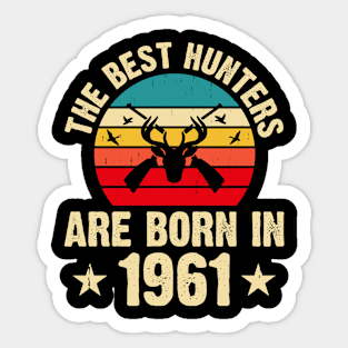 The Best Hunters Are Born In 1961T shirt For Women Sticker